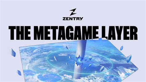 Zentry: The Metagame, The Game of Games To Elevate Gaming。